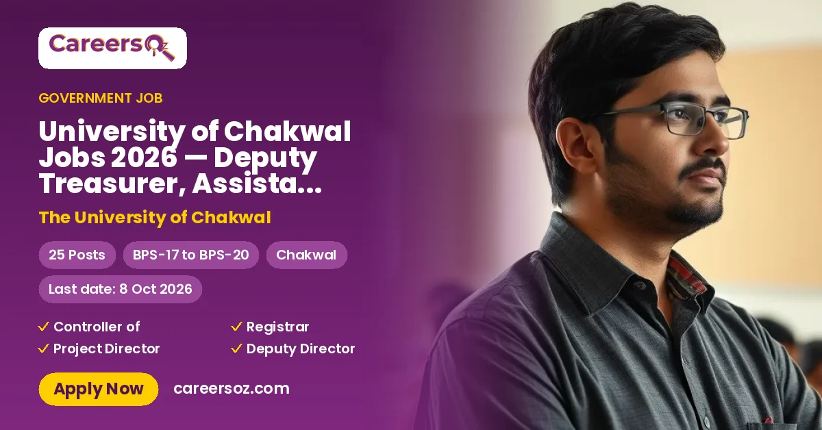University of Chakwal Jobs 2026 — Deputy Treasurer, Assistant Controller Examinations & 17 More Posts – The University of Chakwal