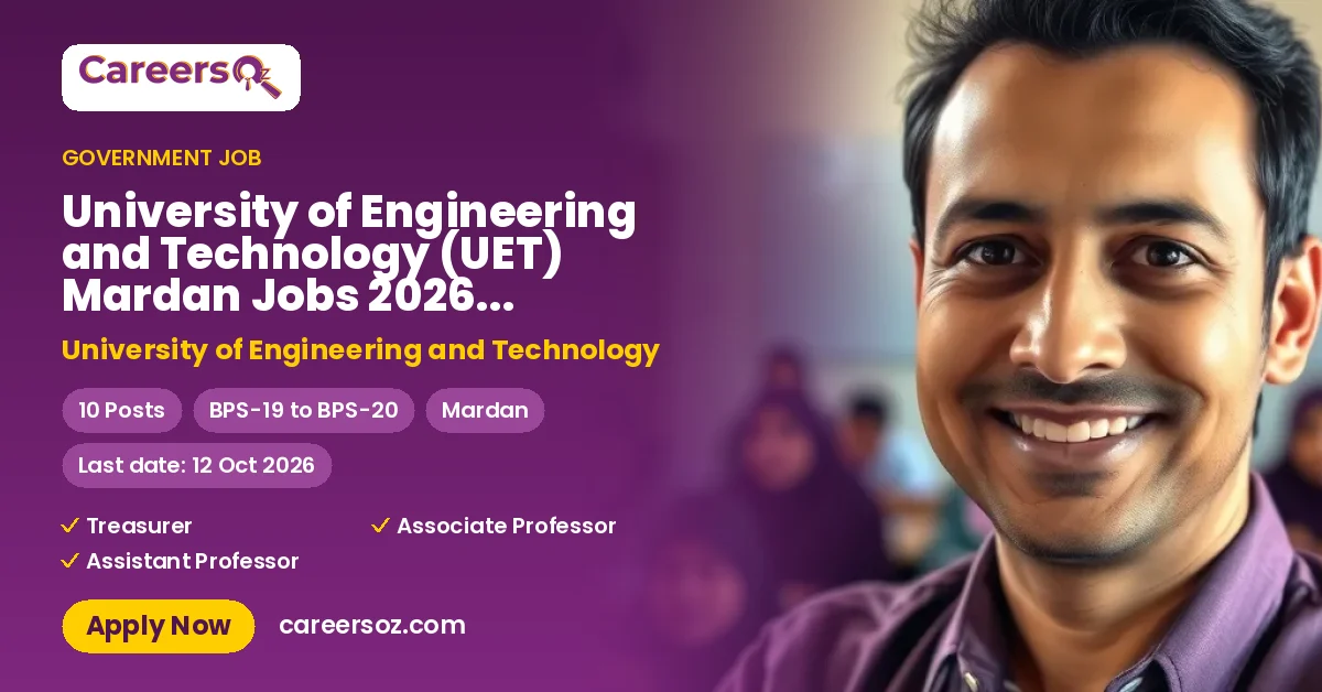 University of Engineering and Technology (UET) Mardan Jobs 2026 — Associate Professor, Assistant Professor & 2 More Posts – University of Engineering and Technology