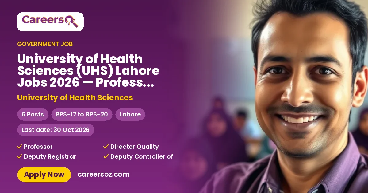 University of Health Sciences (UHS) Lahore Jobs 2026 — Professor (Medical Education), Deputy Registrar & 3 More Posts – University of Health Sciences