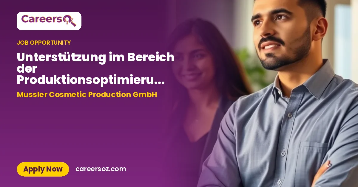 Unterstützung im Bereich der Produktionsoptimierung und Haustechnik (m/w/d) – Mussler Cosmetic Production GmbH