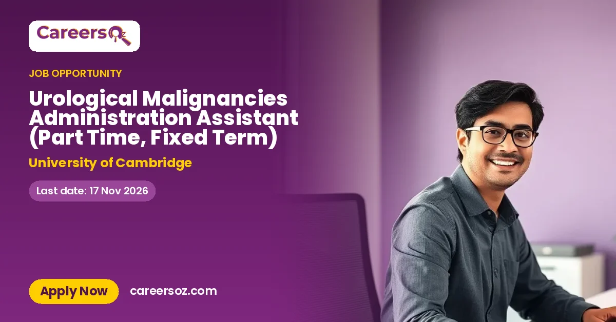 Urological Malignancies Administration Assistant (Part Time, Fixed Term) – University of Cambridge