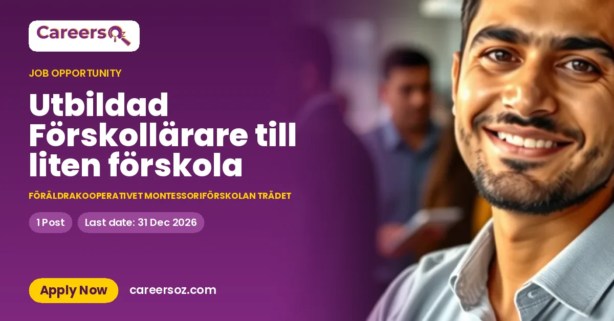 Utbildad Förskollärare till liten förskola – FÖRÄLDRAKOOPERATIVET MONTESSORIFÖRSKOLAN TRÄDET