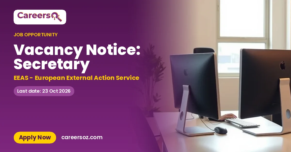Vacancy Notice: Secretary – EEAS - European External Action Service