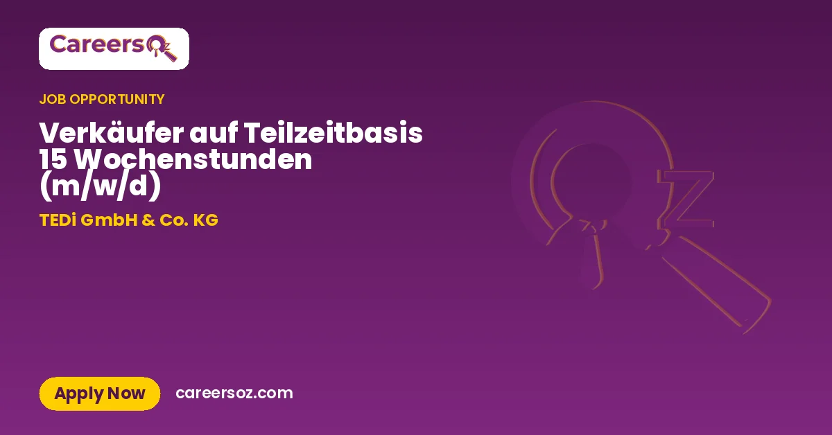 Verkäufer auf Teilzeitbasis 15 Wochenstunden (m/w/d) – TEDi GmbH & Co. KG