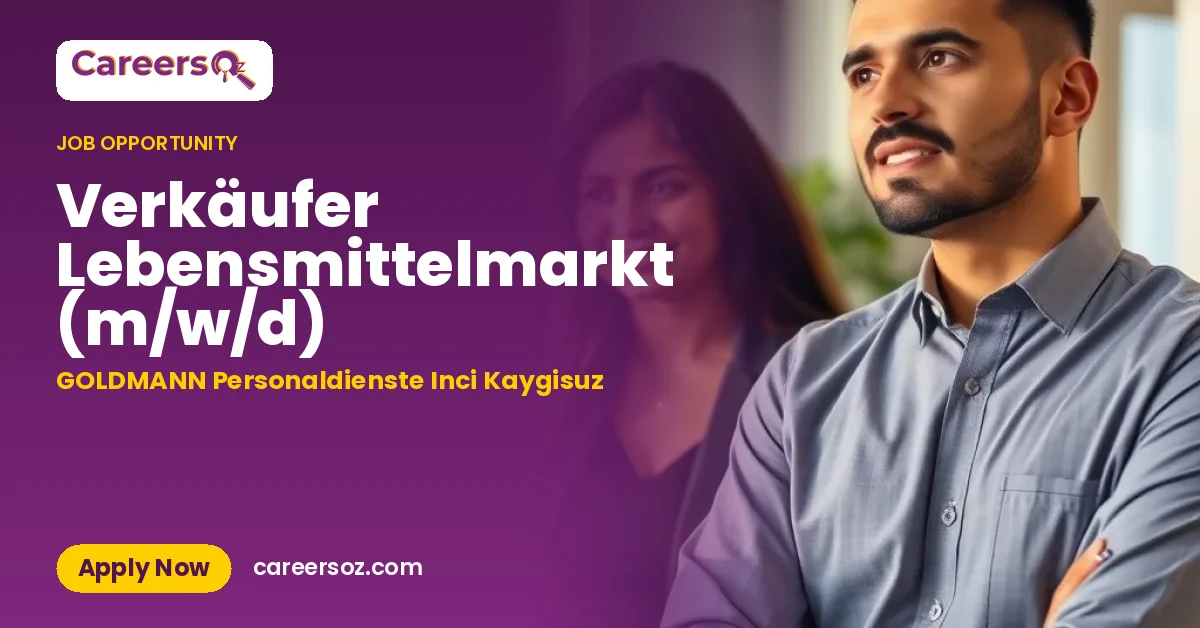 Verkäufer Lebensmittelmarkt (m/w/d) – GOLDMANN Personaldienste Inci Kaygisuz