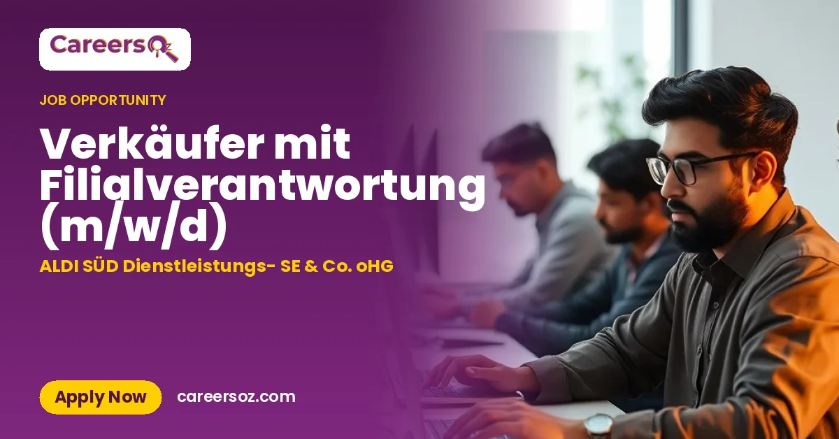 Verkäufer mit Filialverantwortung (m/w/d) – ALDI SÜD Dienstleistungs- SE & Co. oHG