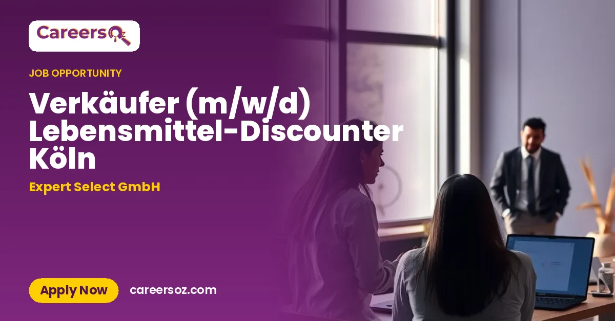 Verkäufer (m/w/d) Lebensmittel-Discounter Köln – Expert Select GmbH