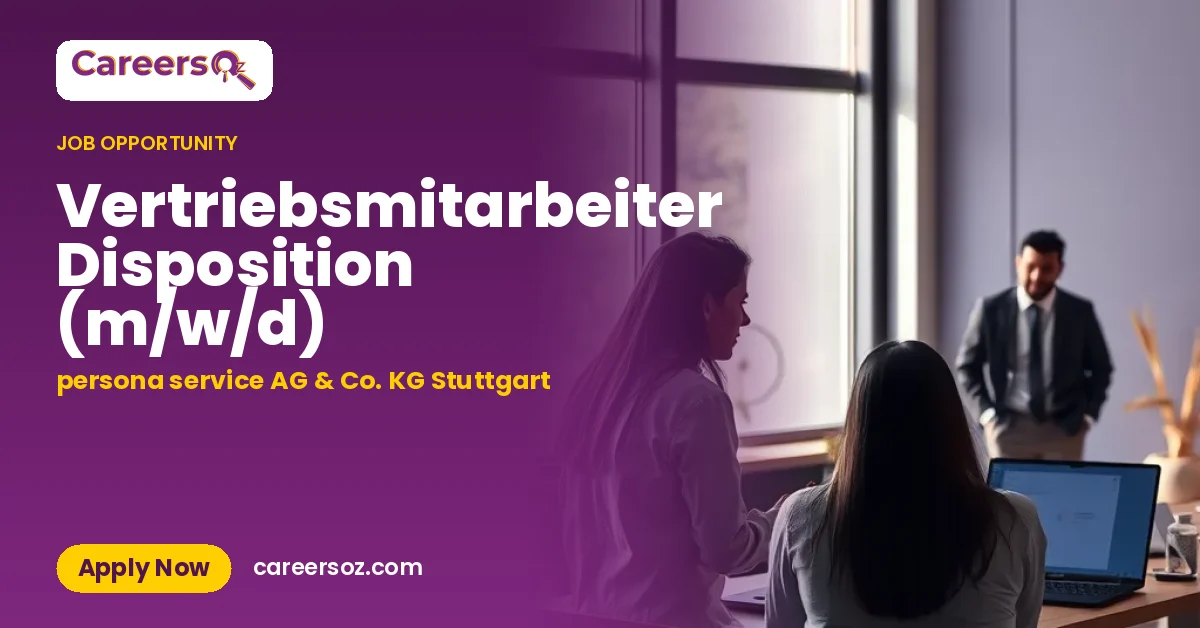 Vertriebsmitarbeiter Disposition (m/w/d) – persona service AG & Co. KG Stuttgart