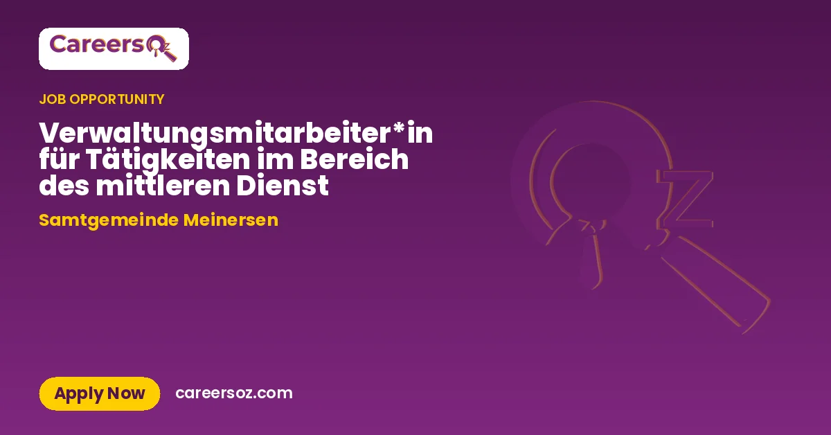 Verwaltungsmitarbeiter*in für Tätigkeiten im Bereich des mittleren Dienst – Samtgemeinde Meinersen