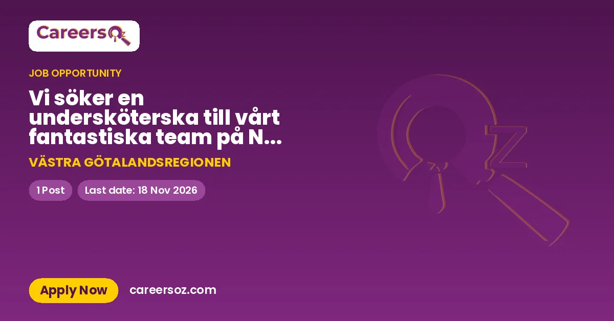 Vi söker en undersköterska till vårt fantastiska team på Neo IVA – VÄSTRA GÖTALANDSREGIONEN