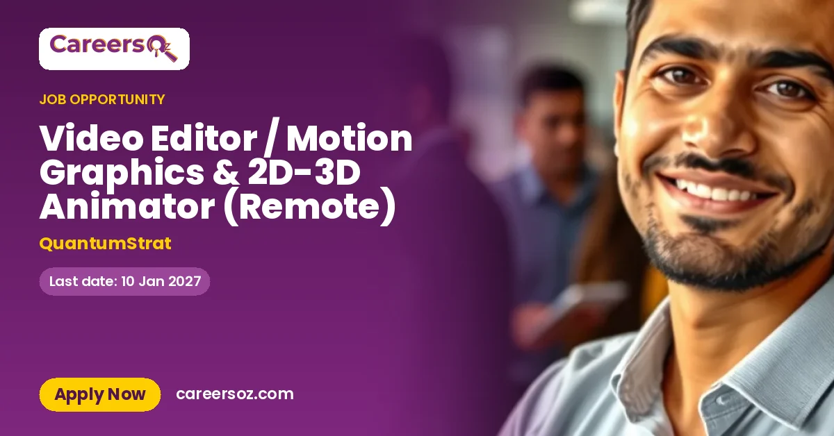Video Editor / Motion Graphics & 2D-3D Animator (Remote) – QuantumStrat