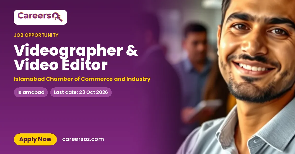 Videographer & Video Editor – Islamabad Chamber of Commerce and Industry