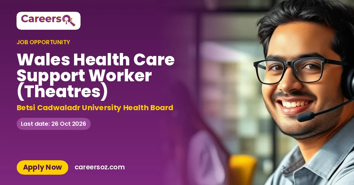 Wales Health Care Support Worker (Theatres) – Betsi Cadwaladr University Health Board