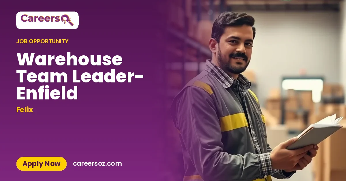 Warehouse Team Leader- Enfield – Felix