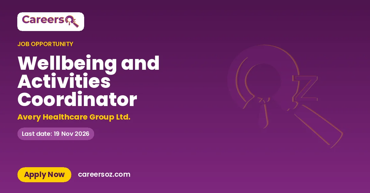 Wellbeing and Activities Coordinator – Avery Healthcare Group Ltd.