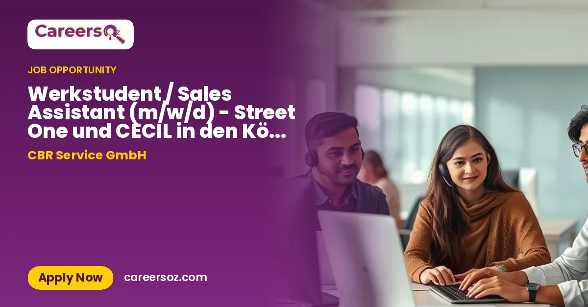 Werkstudent / Sales Assistant (m/w/d) - Street One und CECIL in den Köln Arcaden – CBR Service GmbH