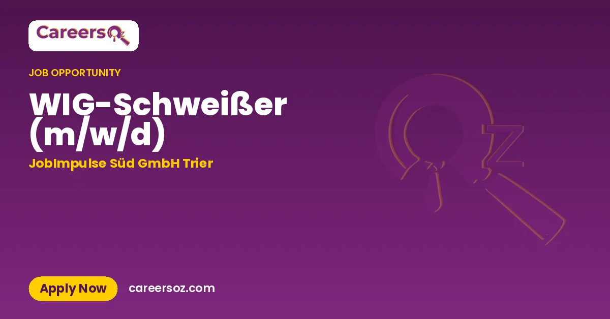 WIG-Schweißer (m/w/d) – JobImpulse Süd GmbH Trier