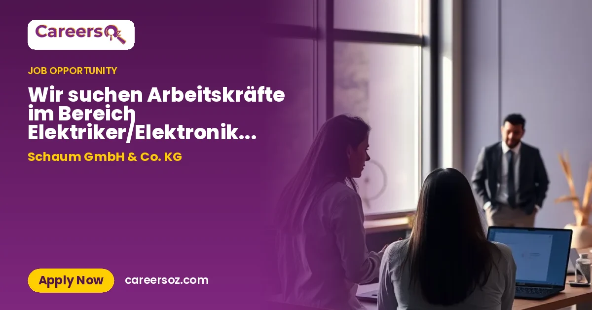 Wir suchen Arbeitskräfte im Bereich Elektriker/Elektroniker (m/w/d) – Schaum GmbH & Co. KG