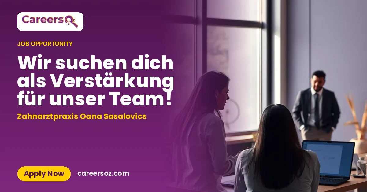 Wir suchen dich als Verstärkung für unser Team! – Zahnarztpraxis Oana Sasalovics