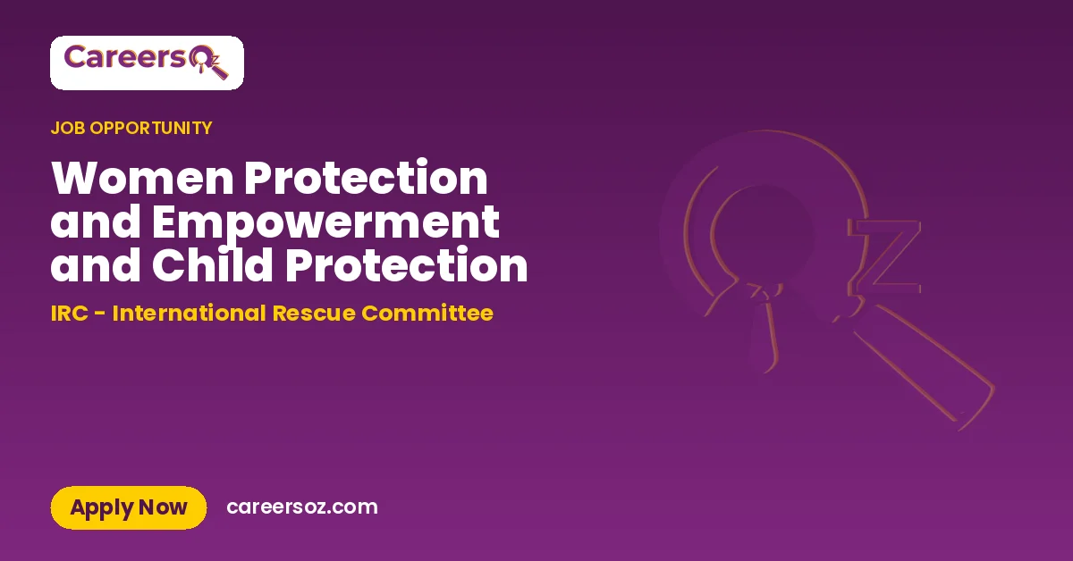 Women Protection and Empowerment and Child Protection – IRC - International Rescue Committee