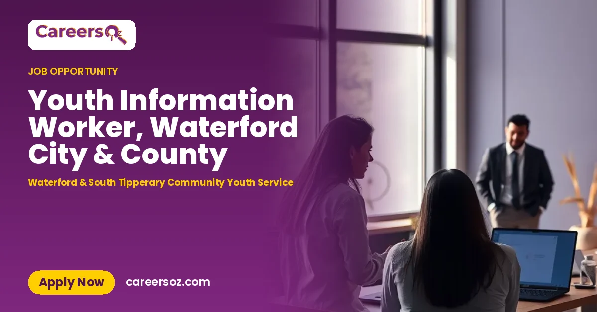 Youth Information Worker, Waterford City & County – Waterford & South Tipperary Community Youth Service