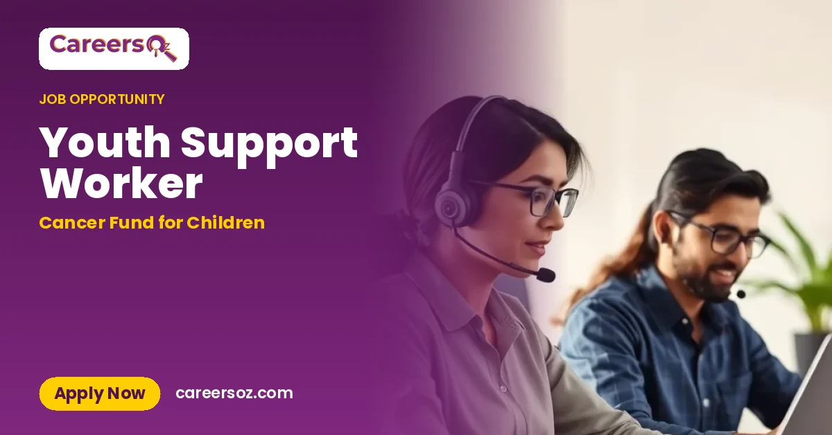 Youth Support Worker – Cancer Fund for Children