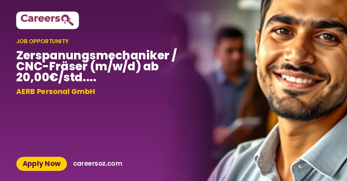 Zerspanungsmechaniker / CNC-Fräser (m/w/d) ab 20,00€/std. + Schichtzulagen – AERB Personal GmbH