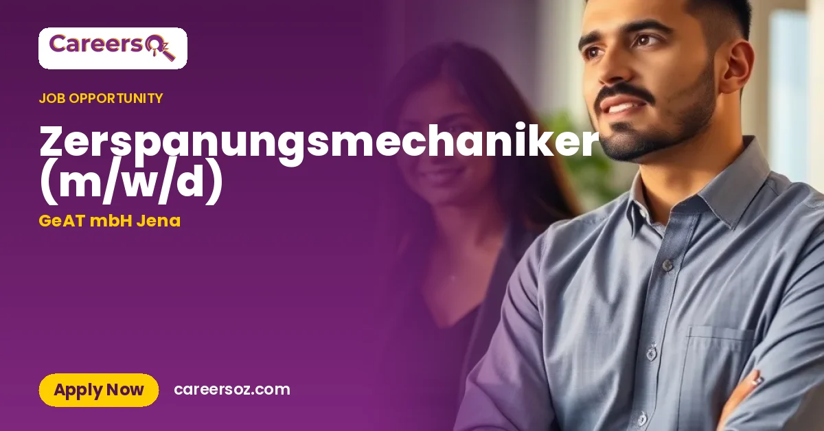 Zerspanungsmechaniker (m/w/d) – GeAT mbH Jena