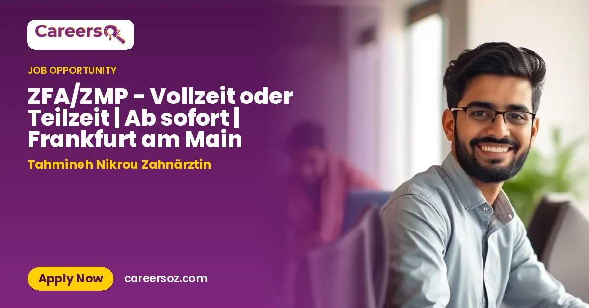 ZFA/ZMP - Vollzeit oder Teilzeit | Ab sofort | Frankfurt am Main – Tahmineh Nikrou Zahnärztin