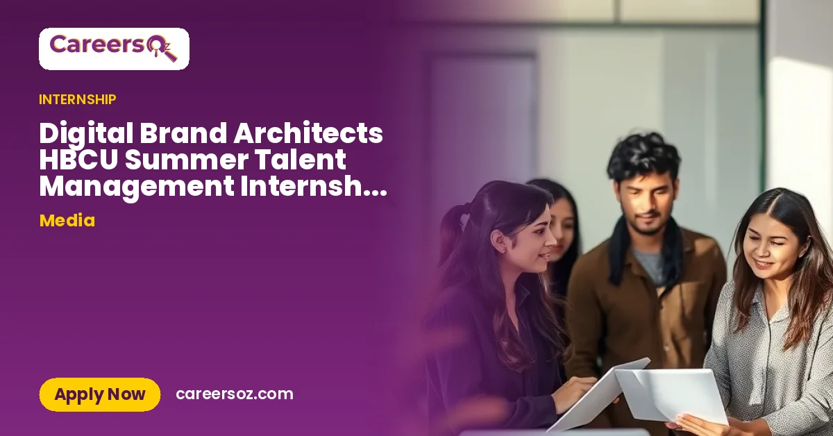 Digital Brand Architects HBCU Summer Talent Management Internship 2026 – Media