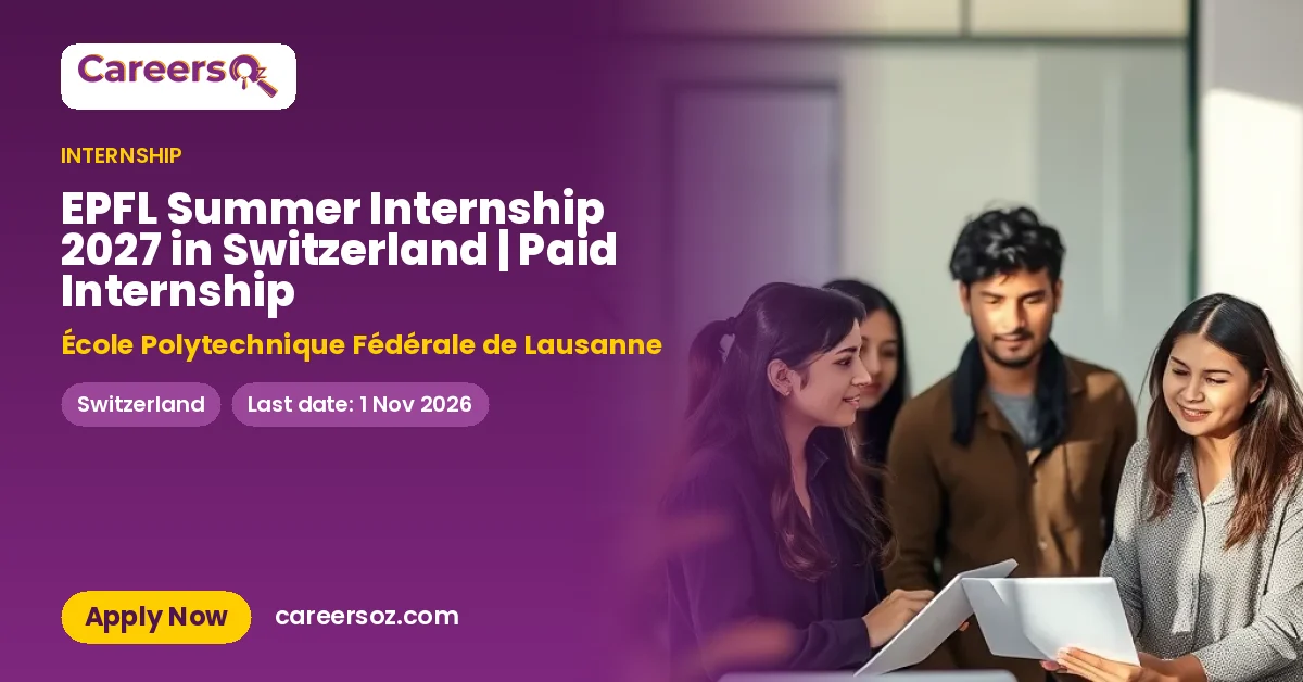 EPFL Summer Internship 2027 in Switzerland | Paid Internship – École Polytechnique Fédérale de Lausanne