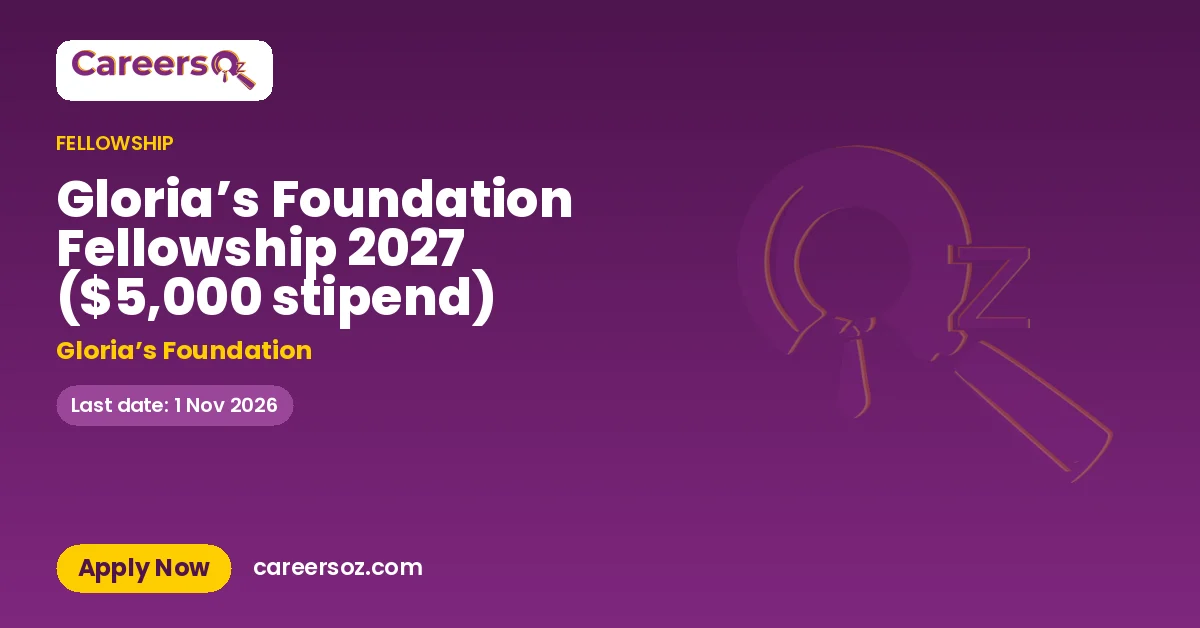 Gloria’s Foundation Fellowship 2027 ($5,000 stipend) – Gloria’s Foundation