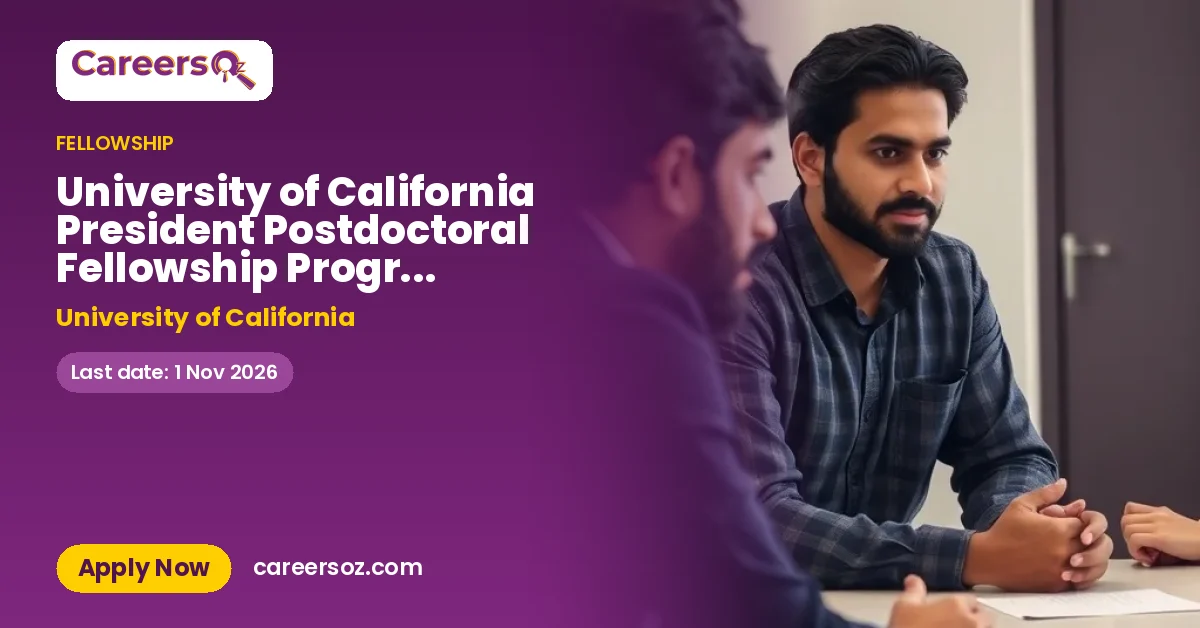 University of California President Postdoctoral Fellowship Program 2026/2027 (Funded) – University of California