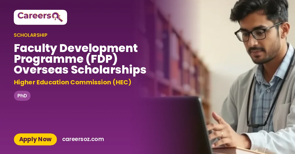 Faculty Development Programme (FDP) Overseas Scholarships – Higher Education Commission (HEC)