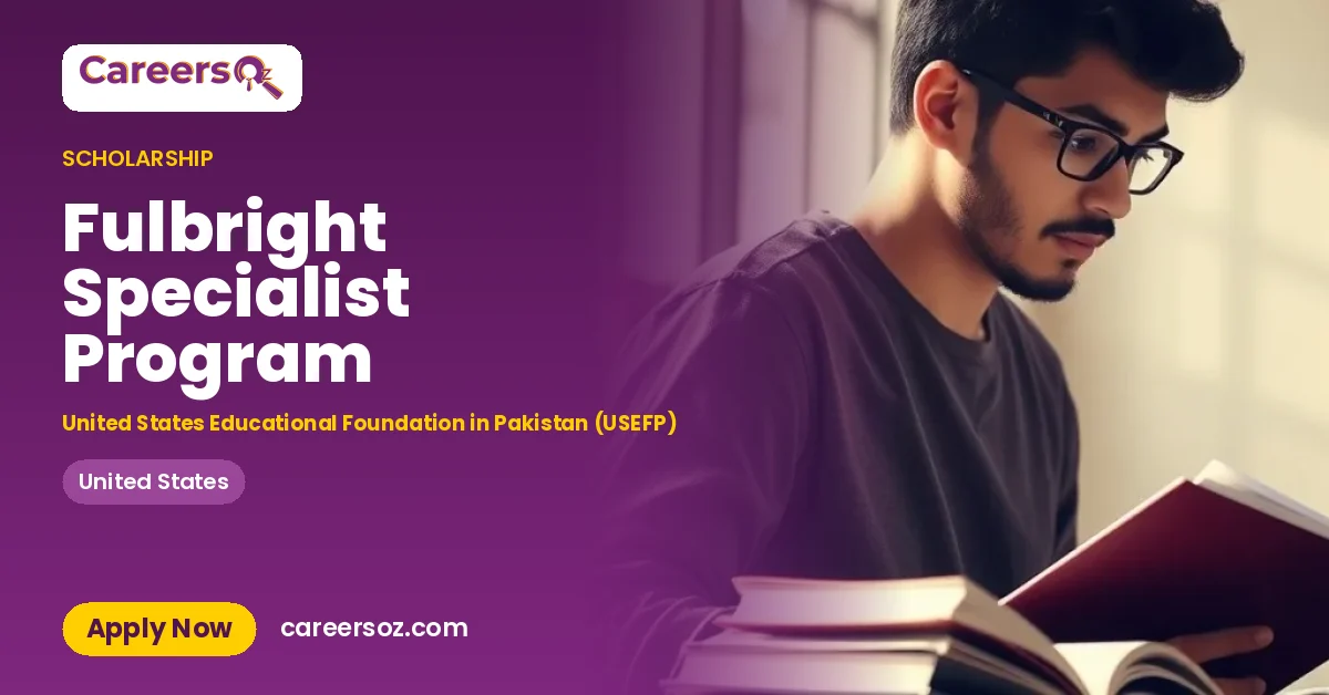 Fulbright Specialist Program – United States Educational Foundation in Pakistan (USEFP)