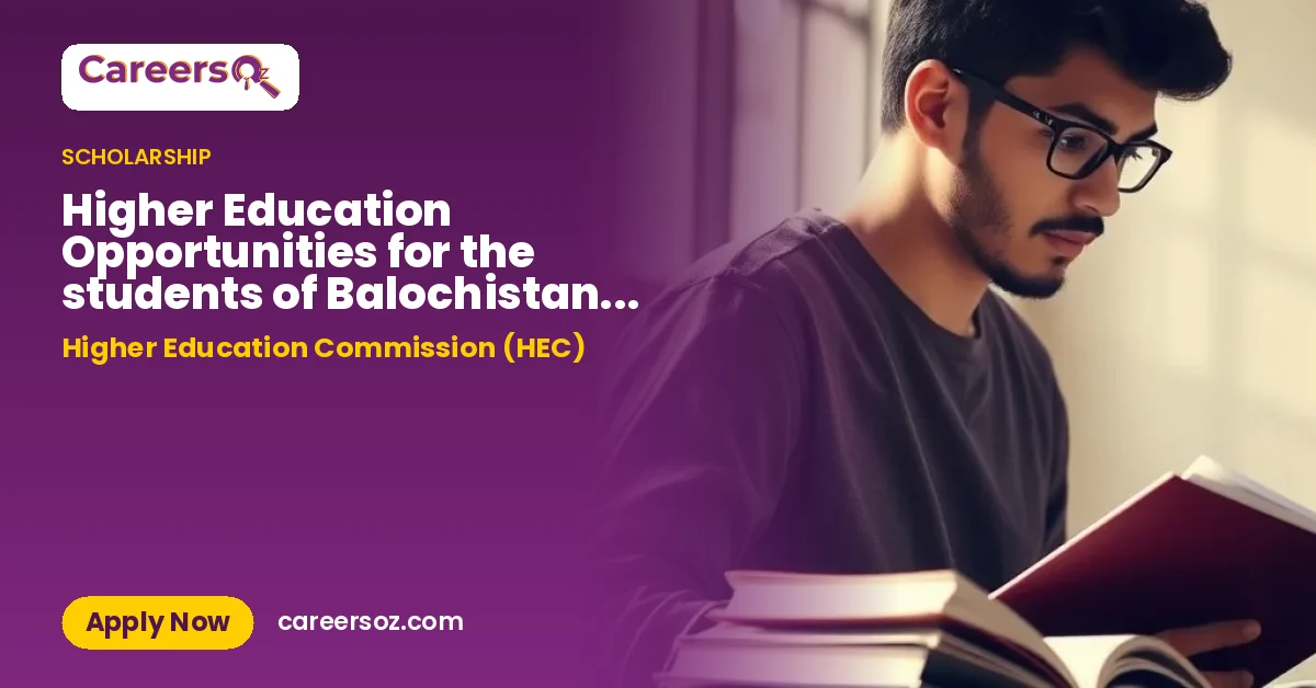 Higher Education Opportunities for the students of Balochistan & FATA – Higher Education Commission (HEC)