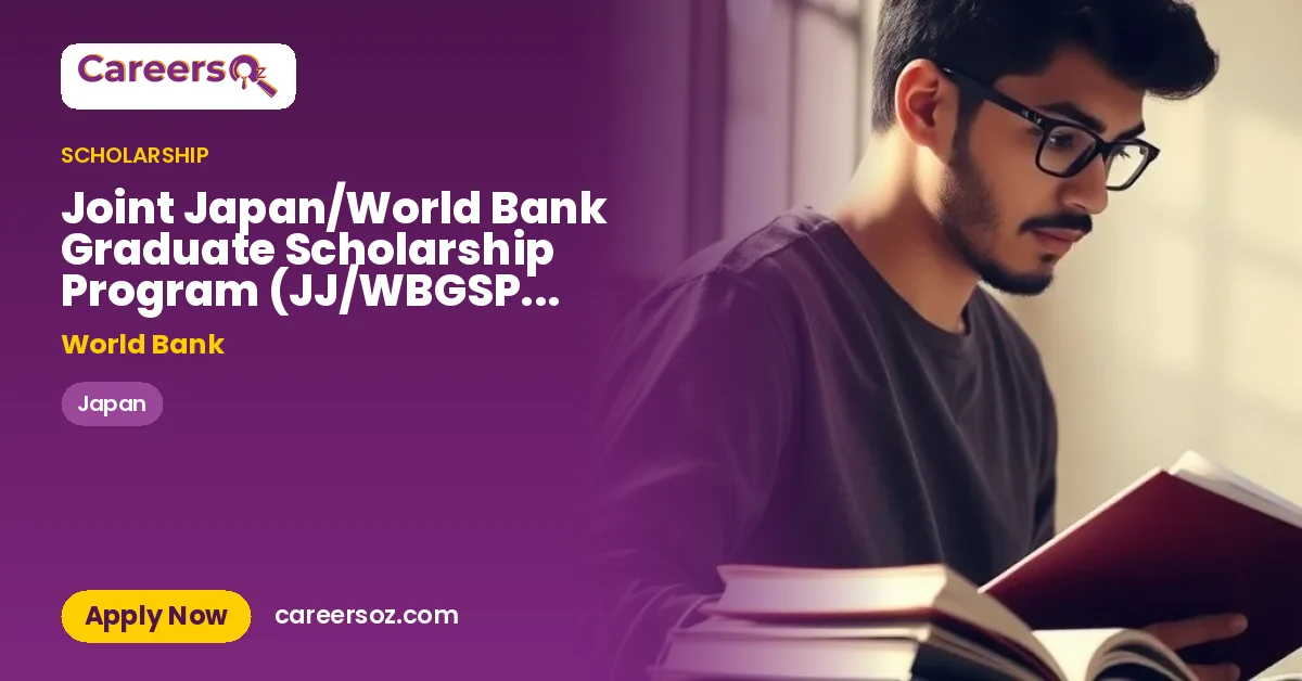 Joint Japan/World Bank Graduate Scholarship Program (JJ/WBGSP): International Program on Agricultural Development Studies — University of Tokyo – World Bank