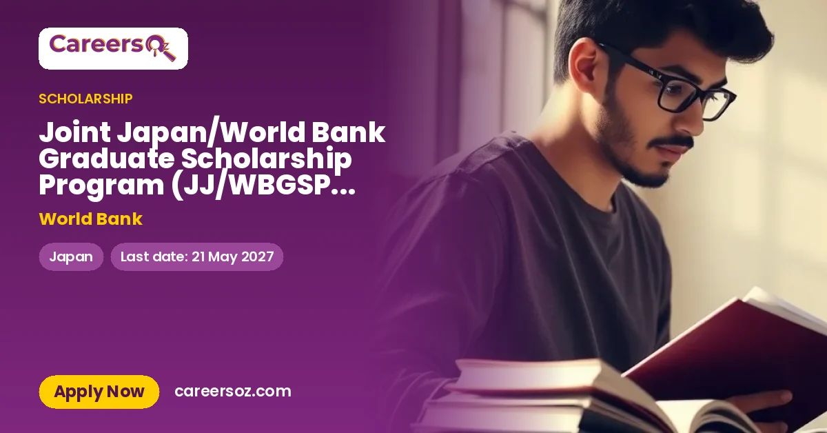 Joint Japan/World Bank Graduate Scholarship Program (JJ/WBGSP): Economic Policy, Finance and Development (EPFD stream) — University of Tokyo — Graduate School of Public Policy (GraSPP) – World Bank