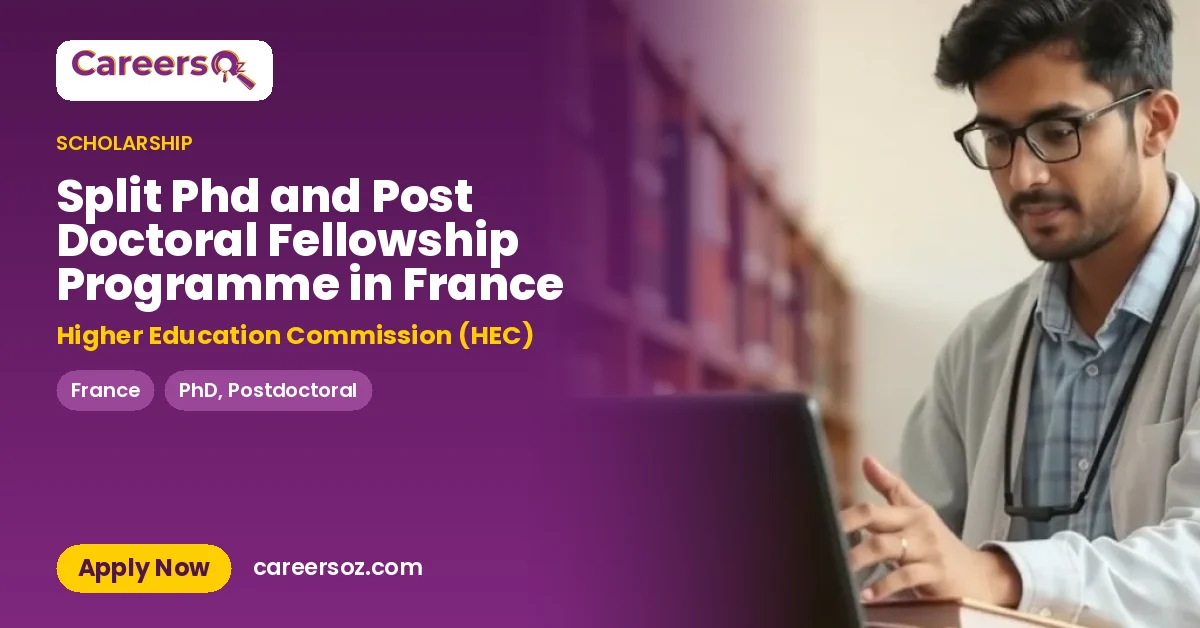 Split Phd and Post Doctoral Fellowship Programme in France – Higher Education Commission (HEC)