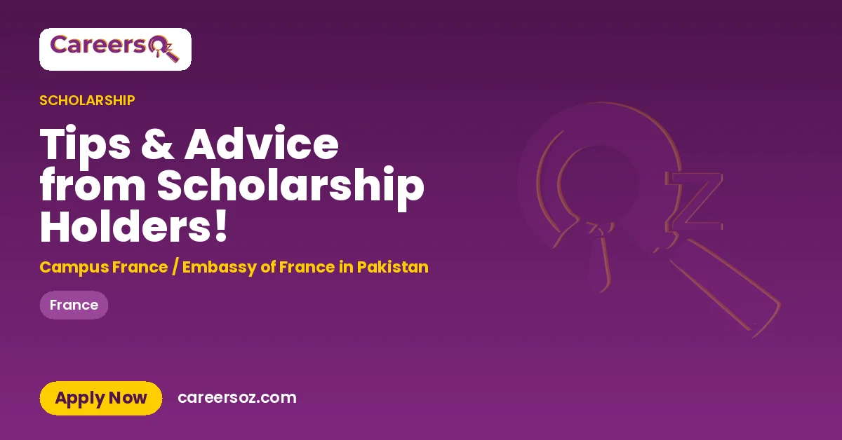 Tips & Advice from Scholarship Holders! – Campus France / Embassy of France in Pakistan